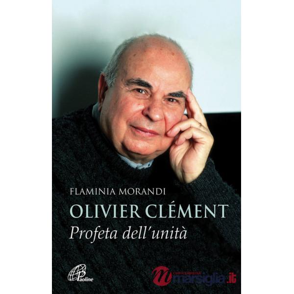 Olivier Clément. Profeta dell'unità