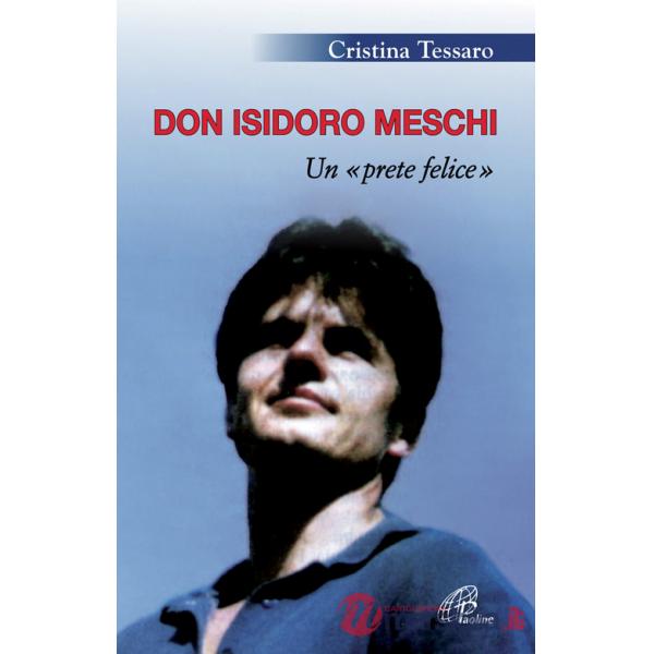 Don Isidoro Meschi. Un prete felice