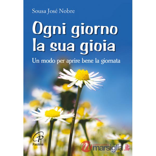 Ogni giorno la sua gioia. Un modo per aprire bene la giornata