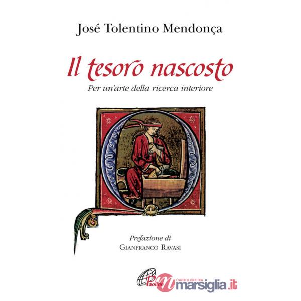 Tesoro nascosto. Per un'arte della ricerca interiore (Il)