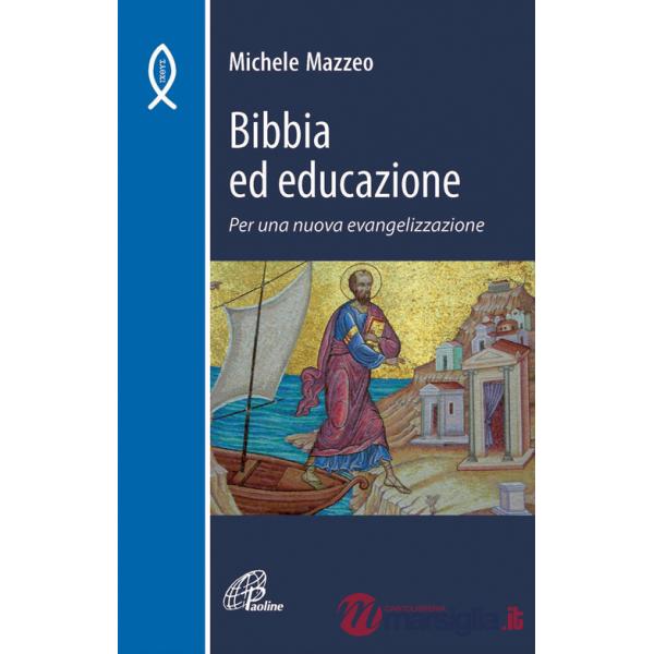 Bibbia ed educazione. Per una nuova evangelizzazione