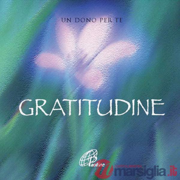 Gratitudine. Un dono per te. Ediz. illustrata. Con gadget