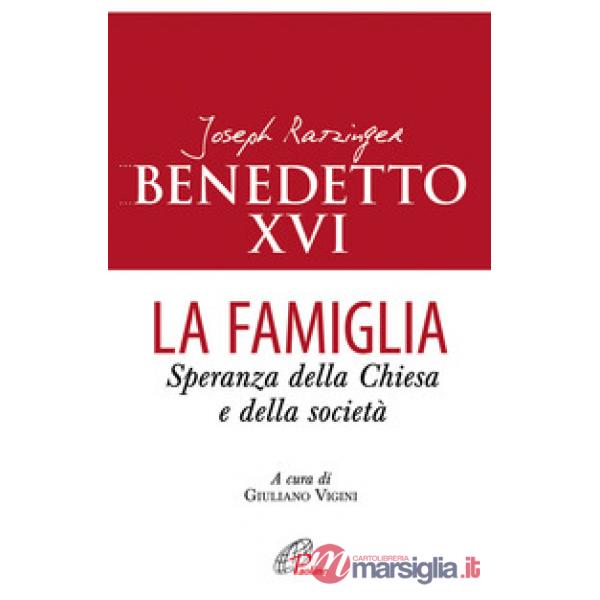 Famiglia. Speranza della chiesa e della società (La)