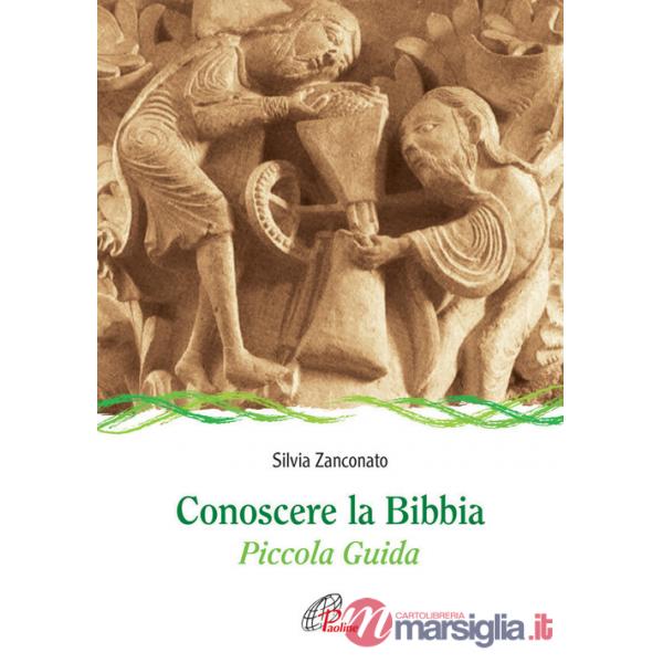 Conoscere la Bibbia. Piccola guida. Ediz. illustrata