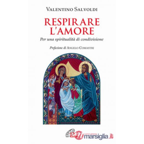 Respirare l'amore. Per una spiritualità di condivisione