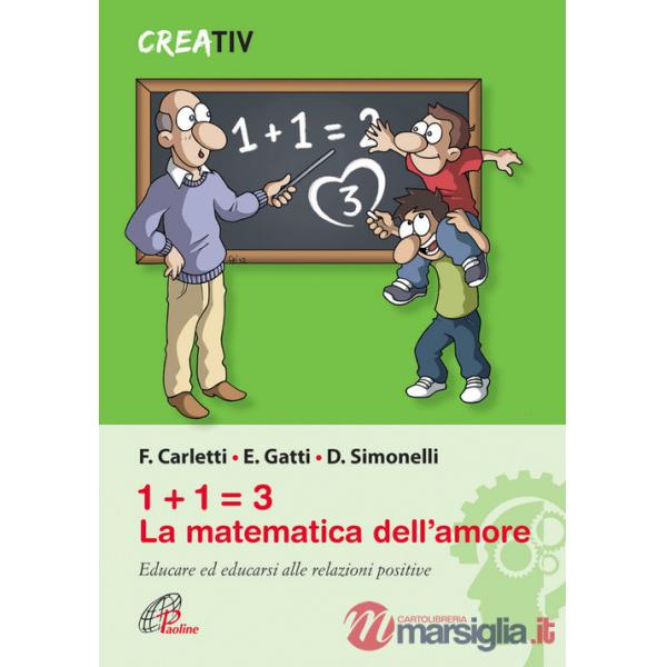 1+13 la matematica dell'amore. Educare ed educarsi alle relazioni positve