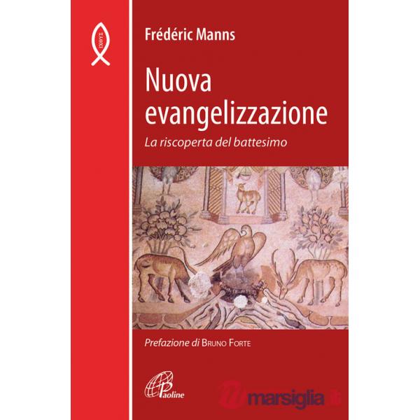 Nuova evangelizzazione. La riscoperta del battesimo