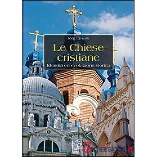 Chiese cristiane. Identità ed evoluzione storica (Le)