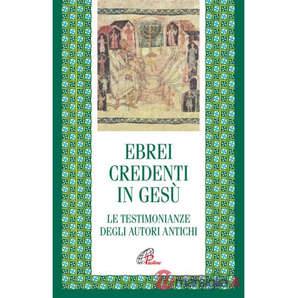 Ebrei credenti in Gesù. Le testimonianze degli autori antichi