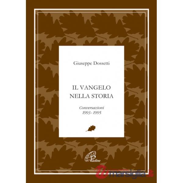 Vangelo nella storia. Conversazioni 1993-1995 (Il)