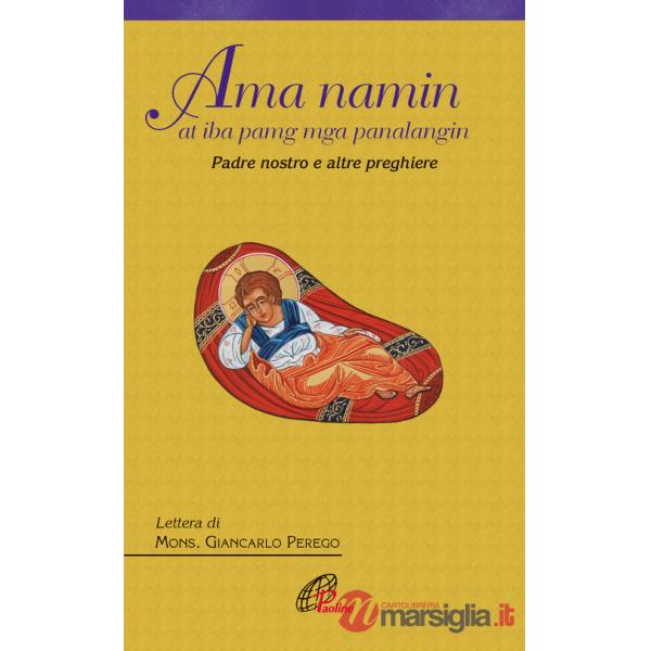 Ama Namin at iba pang mga panalangin-Padre nostro e altre preghiere. Ediz. italiana e filippina