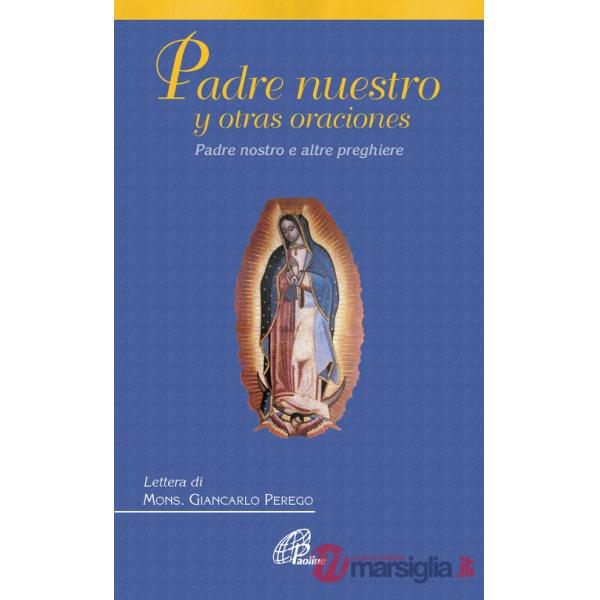 Padre Nuestro y otras oraciones-Padre Nostro e altre preghiere. Ediz. italiana e spgnaola