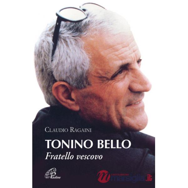 Tonino Bello. Fratello vescovo
