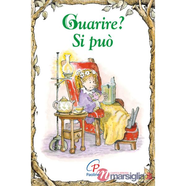 Guarire? Si può. Ediz. illustrata