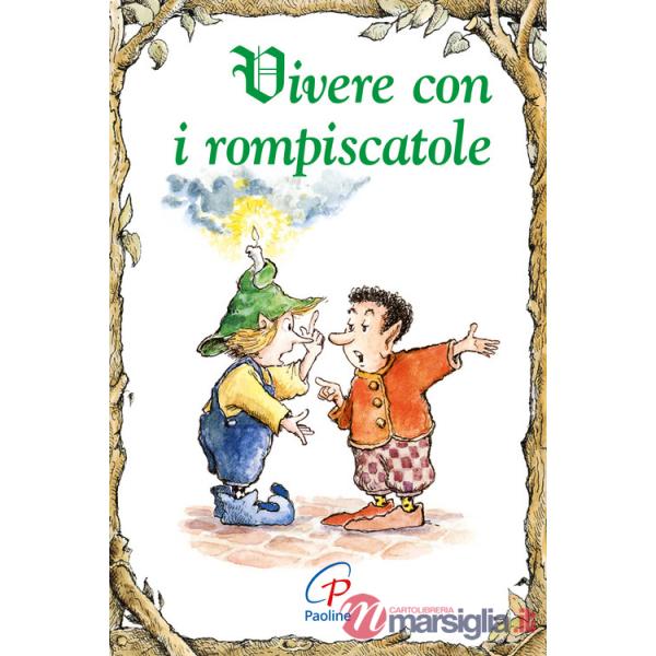 Vivere con i rompiscatole