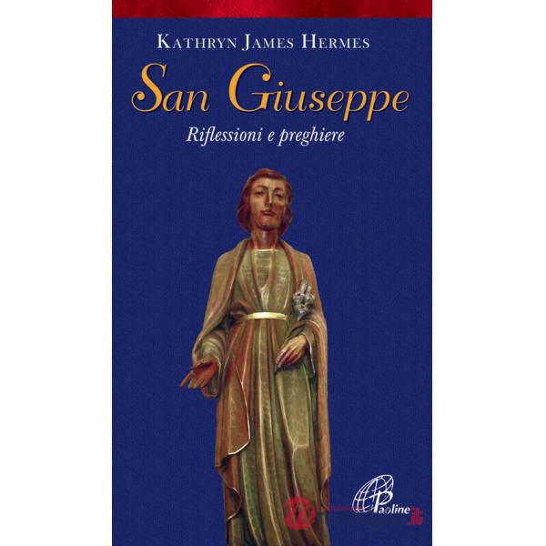 San Giuseppe. Riflessioni e preghiere
