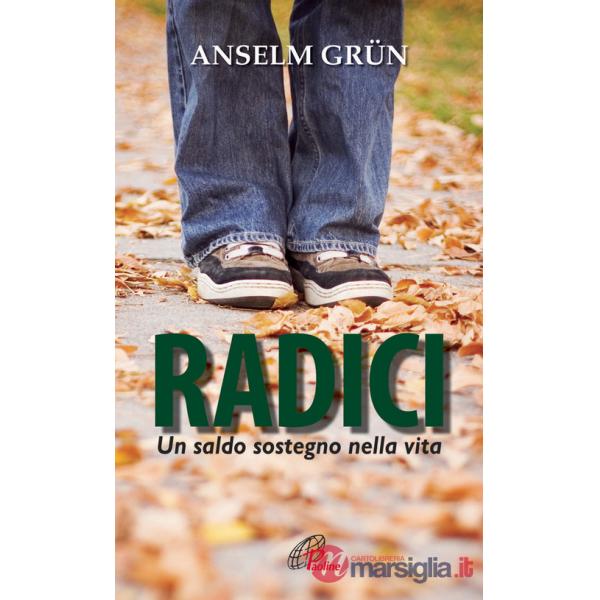 Radici. Un saldo sostegno nella vita