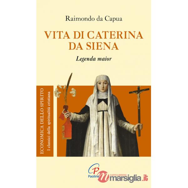 Vita di Caterina da Siena. Legenda maior