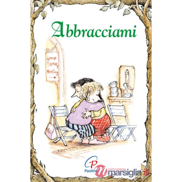 Abbracciami. Ediz. illustrata