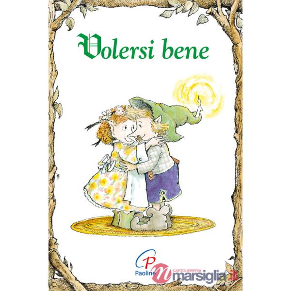 Volersi bene. Ediz. illustrata