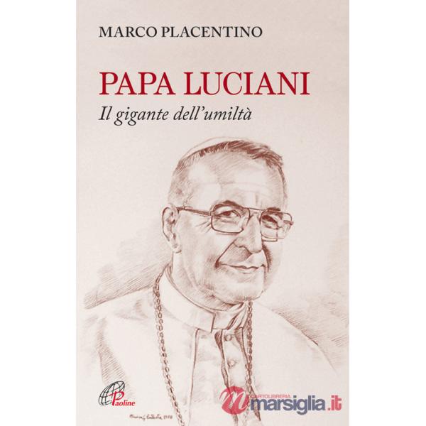 Papa Luciani. Il gigante dell'umiltà