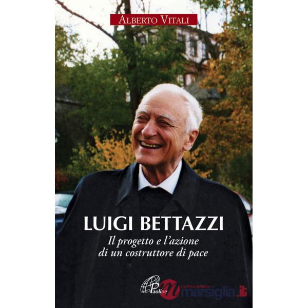 Luigi Bettazzi. Il progetto e l'azione di un costruttore di pace