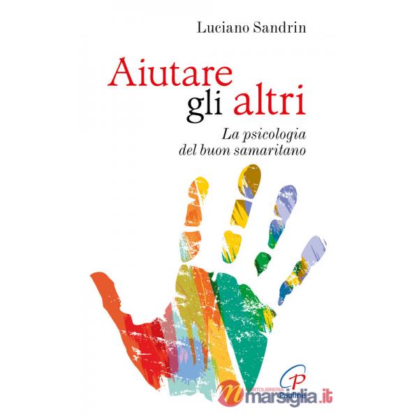 Aiutare gli altri. La psicologia del buon samaritano