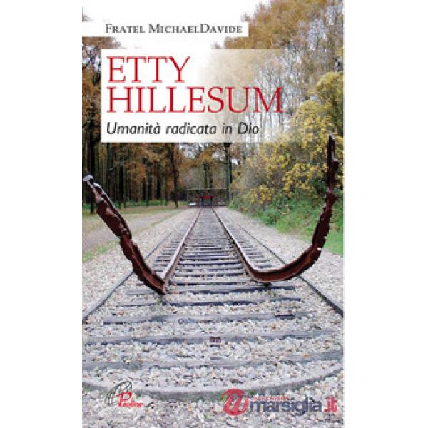 Etty Hillesum. Umanità radicata in Dio