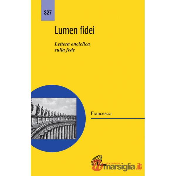 Lumen fidei. Lettera enciclica sulla fede