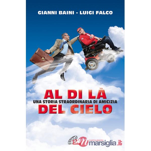 Al di là del cielo. Una storia straordinaria di amicizia