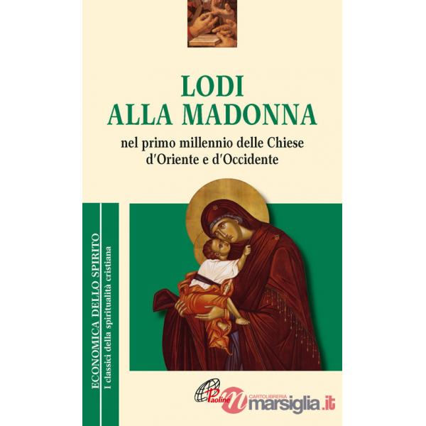 Lodi alla Madonna nel primo millennio della Chiesa d'Oriente e d'Occidente
