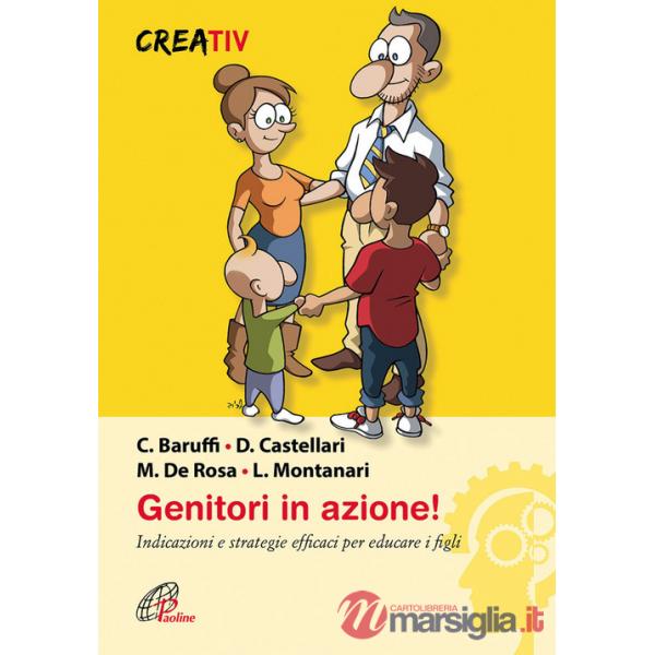 Genitori in azione! Indicazioni e strategie efficaci per educare i figli