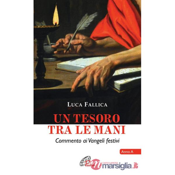Tesoro tra le mani. Commento ai Vangeli festivi. Anno A (Un)