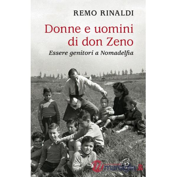 Donne e uomini di don Zeno. Essere genitori a Nomadelfia