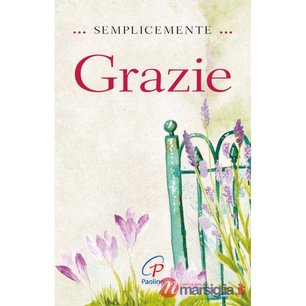 Semplicemente grazie. Ediz. illustrata