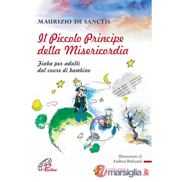 Piccolo principe della misericordia. Fiaba per adulti dal cuore di bambino (Il)