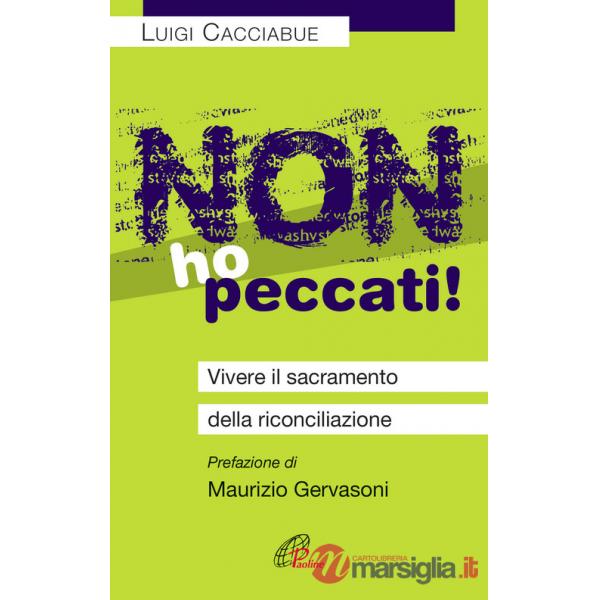 Non ho peccati! Vivere il sacramento della riconciliazione