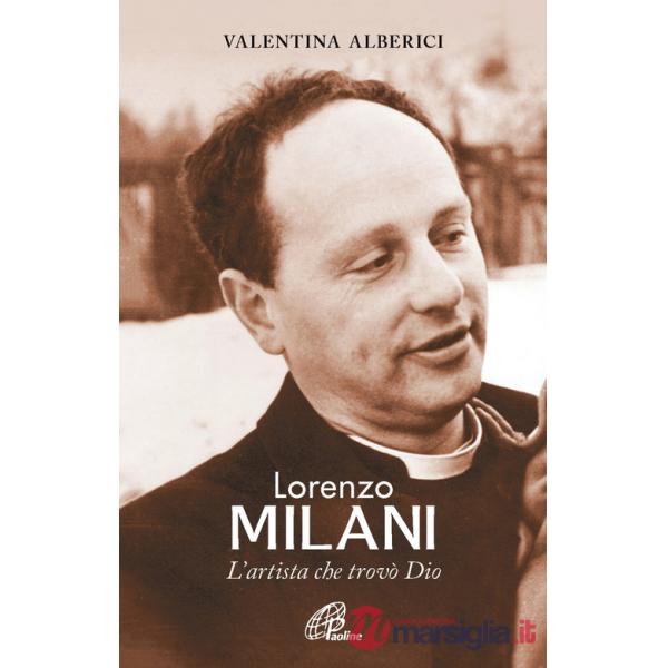 Lorenzo Milani. L'artista che trovò Dio