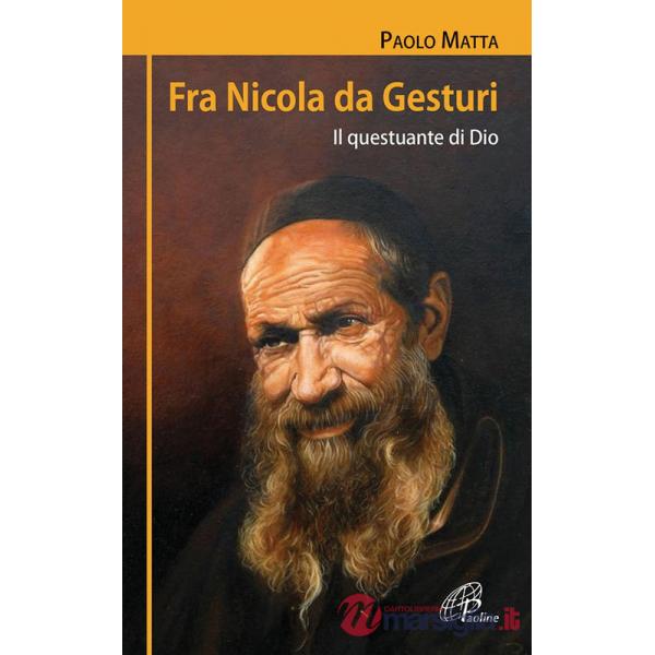 Fra Nicola da Gesturi. Il questuante di Dio