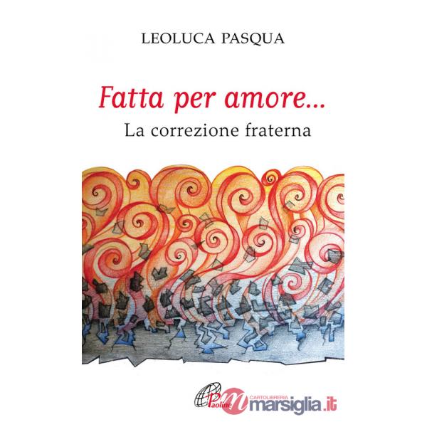Fatta per amore... La correzione fraterna