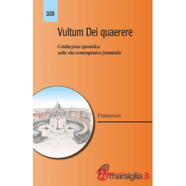 Vultum Dei quaerere. Costituzione apostolica sulla vita contemplativa femminile