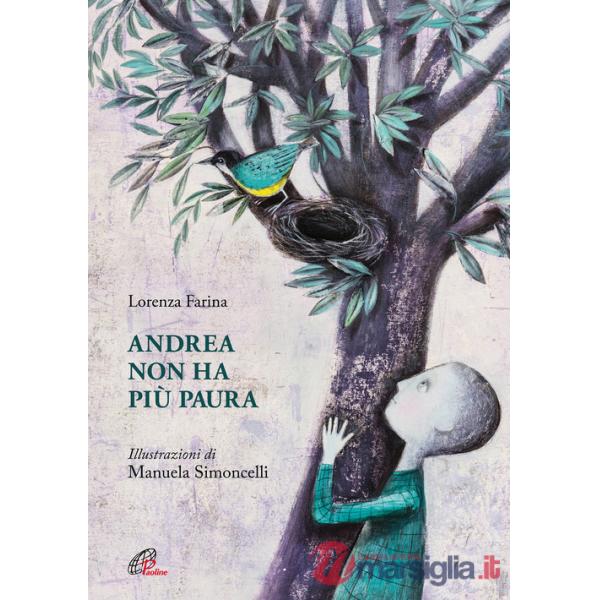 Andrea non ha più paura. Ediz. illustrata