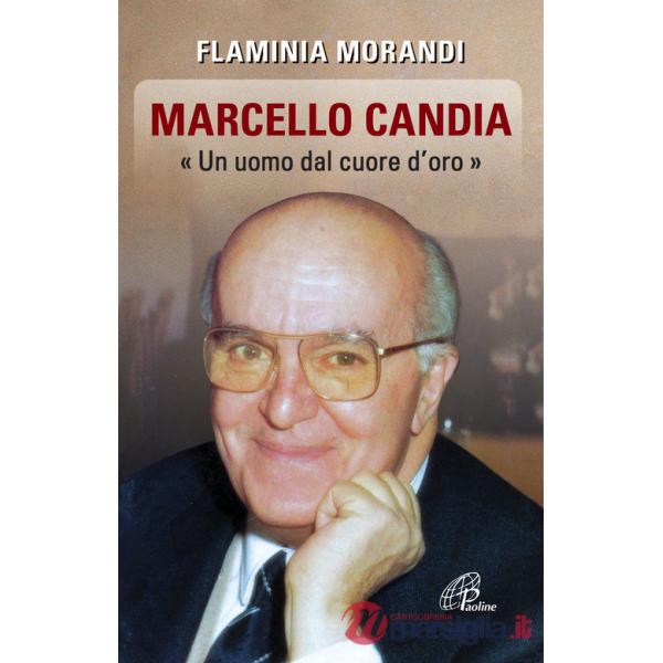 Marcello Candia. «Uomo dal cuore d'oro»