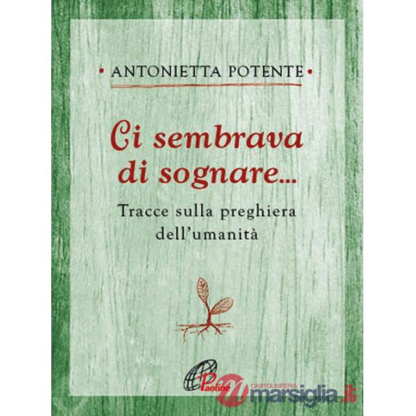 Ci sembrava di sognare... Tracce sulla preghiera dell'umanità
