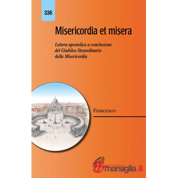 Misericordia et misera. Lettera apostolica a conclusione del Giubileo straordinario della misericordia