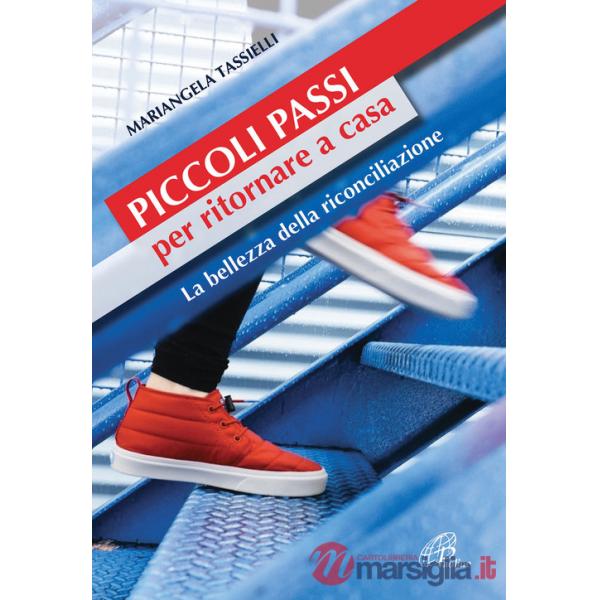 Piccoli passi per ritornare a casa. La bellezza della riconciliazione