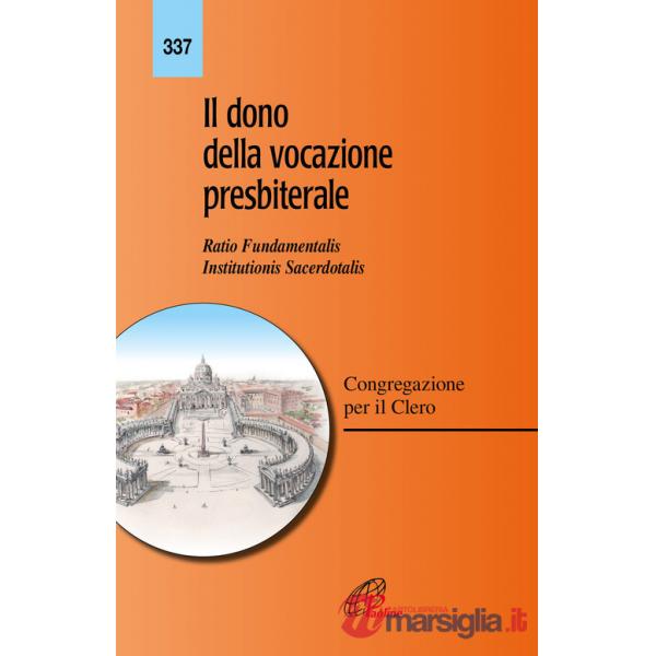Dono della vocazione presbiterale. Ratio fundamentalis Institutionis Sacerdotalis (Il)