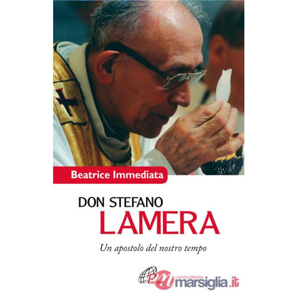 Don Stefano Lamera. Un apostolo del nostro tempo