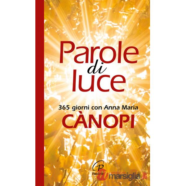 Parole di luce. 365 giorni con Anna Maria Cànopi