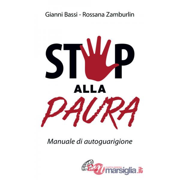 Stop alla paura. Manuale di autoguarigione